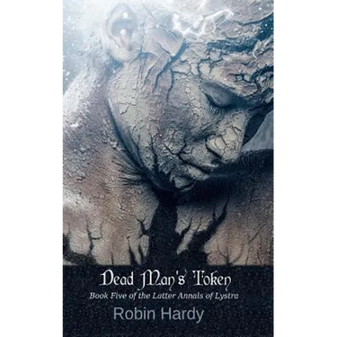 Dead Man's Token: Book Five of the Latter Annals of Lystra