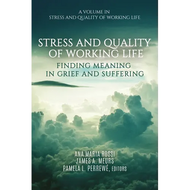 Stress and Quality of Working Life: Finding Meaning in Grief and Suffering