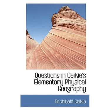 Questions in Geikie's Elementary Physical Geography