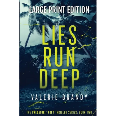 Lies Run Deep: The Predator / Prey Thriller Series: Book Two: Large Print Edition