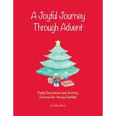 A Joyful Journey Through Advent: Daily Devotional and Activity Journal for Young Families