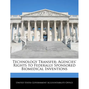 Technology Transfer: Agencies' Rights to Federally Sponsored Biomedical Inventions