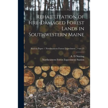 Rehabilitation of Fire-damaged Forest Lands in Southwestern Maine; no.23