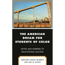 The American Dream for Students of Color: Myths and Barriers to Educational Success