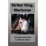 Striker King, Warhorse: The English Archer Series