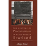 The Culture of Protestantism in Early Modern Scotland