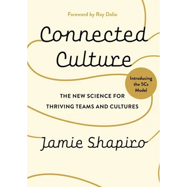 Connected Culture: The New Science for Thriving Teams and Cultures