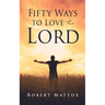 Fifty Ways to Love the Lord