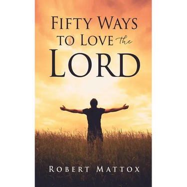 Fifty Ways to Love the Lord