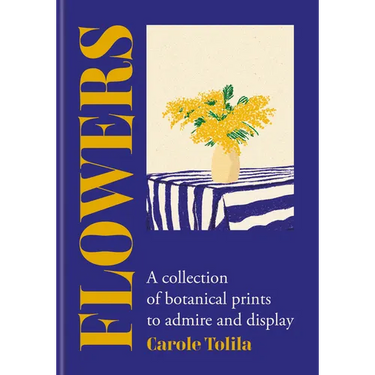 Flowers: A Collection of Botanical Prints to Admire and Display