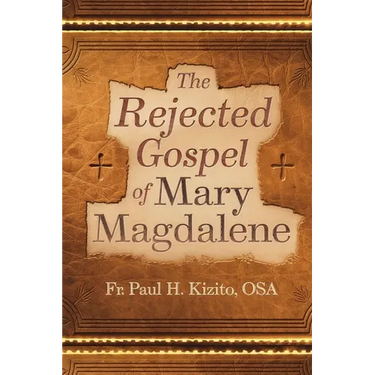 The Rejected Gospel of Mary Magdalene