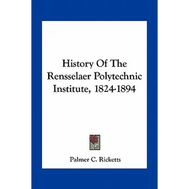 History Of The Rensselaer Polytechnic Institute, 1824-1894