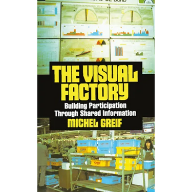 The Visual Factory: Building Participation Through Shared Information