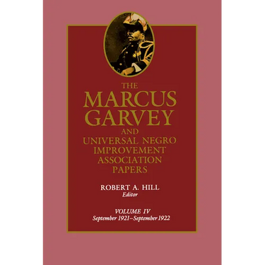 The Marcus Garvey and Universal Negro Improvement Association Papers, Vol. IV: September 1921-September 1922 Volume 4