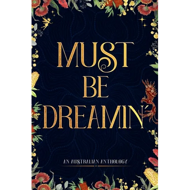 Must Be Dreamin': An Australian Anthology
