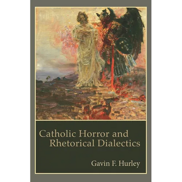 Catholic Horror and Rhetorical Dialectics