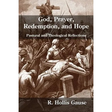 God, Prayer, Redemption, and Hope: Pastoral and Theological Reflections