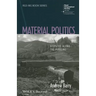 Material Politics: Disputes Along the Pipeline