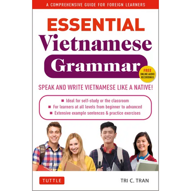 Essential Vietnamese Grammar: A Comprehensive Guide for Foreign Learners (Free Online Audio Recordings)