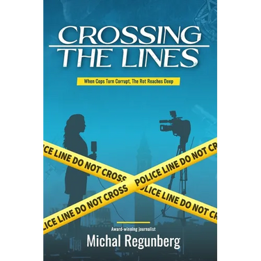 Crossing the Lines: When Cops Turn Corrupt, The Rot Reaches Deep