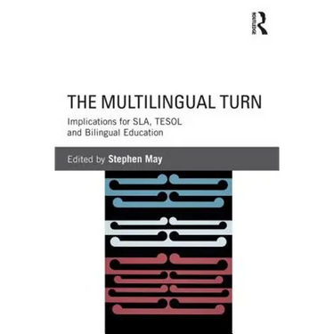 The Multilingual Turn: Implications for Sla, Tesol, and Bilingual Education
