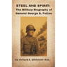 Steel and Spirit: The Military Biography of General George S. Patton