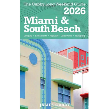 MIAMI & SOUTH BEACH The Cubby 2026 Long Weekend Guide