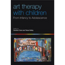 Art Therapy with Children: From Infancy to Adolescence