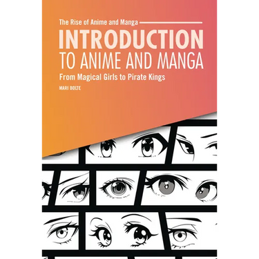 Introduction to Anime and Manga: From Magical Girls to Pirate Kings