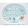 Snow Bugs: A Wintery Pop-Up Book