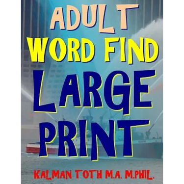 Adult Word Find Large Print: 133 Extra Large Print Themed Word Search Puzzles