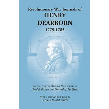 Revolutionary War Journals of Henry Dearborn, 1775-1783