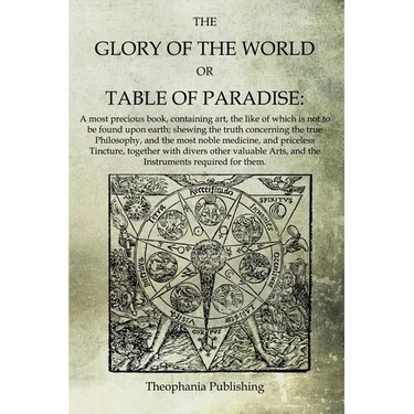 The Glory of the World, or Table of Paradise