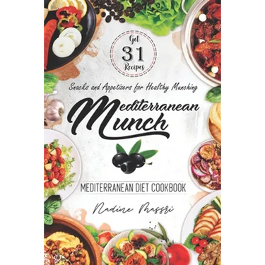Mediterranean Munch: Snacks and Appetizers for Healthy Munching