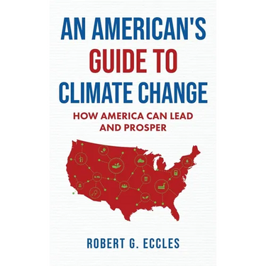 An American's Guide to Climate Change: How America Can Lead and Prosper