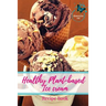 Healthy Plant-based Ice Cream Recipes