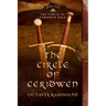 The Circle of Ceridwen: Book One of The Circle of Ceridwen Saga