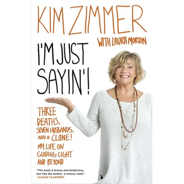 I'm Just Sayin'!: Three Deaths, Seven Husbands, and a Clone! My Life on Guiding Light and Beyond