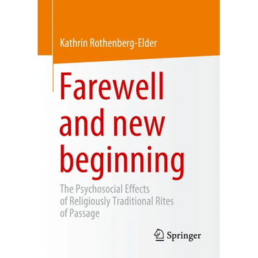 Farewell and New Beginning: The Psychosocial Effects of Religiously Traditional Rites of Passage