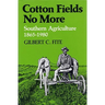 Cotton Fields No More: Southern Agriculture, 1865-1980