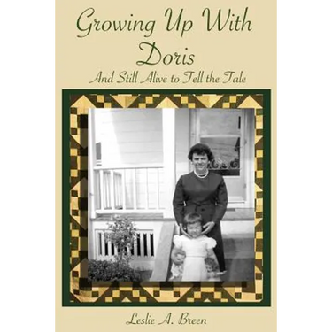 Growing up with Doris: And Still Alive to Tell the Tale
