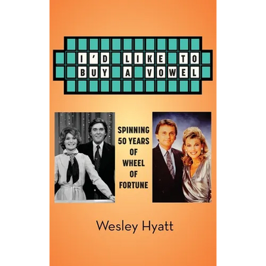 I'd Like to Buy a Vowel - Spinning 50 Years of Wheel of Fortune