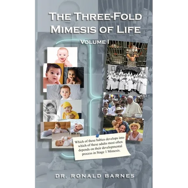 The Three-Fold Mimesis of Life: Volume I