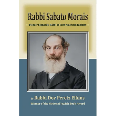 Rabbi Sabato Morais: Pioneer Sephardic Rabbi of Early American Judaism