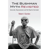 The Bushman Myth Revisited: Genocide, Dispossession and the Road to Servitude