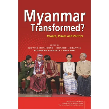 Myanmar Transformed?: People, Places and Politics