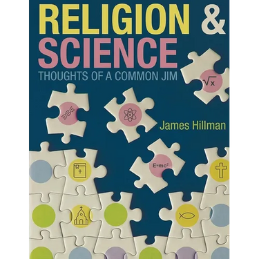 Religion & Science: Thoughts of a Common Jim