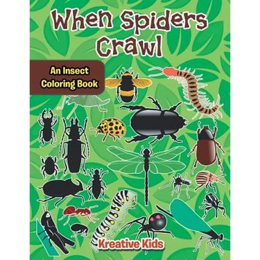 When Spiders Crawl: An Insect Coloring Book