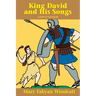 King David & His Songs: A Story of the Psalms