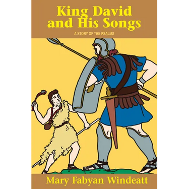 King David & His Songs: A Story of the Psalms